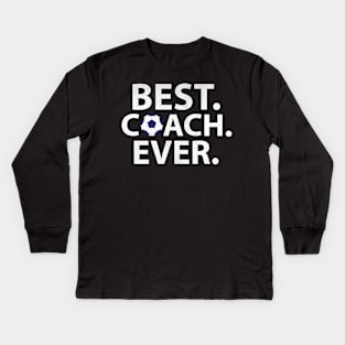 Best Coach Ever Soccer Coach Gift Kids Long Sleeve T-Shirt